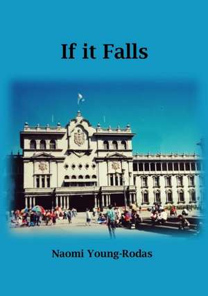 If It Falls de Naomi Young-Rodas