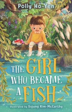 The Girl Who Became A Fish de Polly Ho-Yen