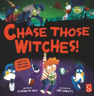 Dale, E: Chase Those Witches! de Elizabeth Dale