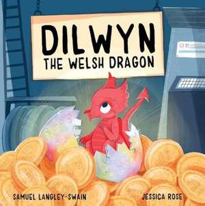 Dilwyn The Welsh Dragon de Samuel Langley-Swain