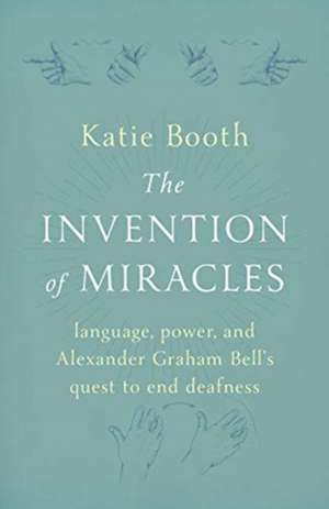 The Invention of Miracles de Katie Booth