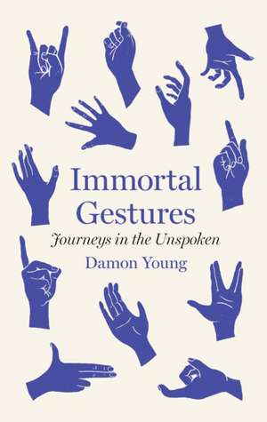 Immortal Gestures de Damon Young