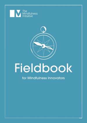 Fieldbook for Mindfulness Innovators de Menka Sanghvi