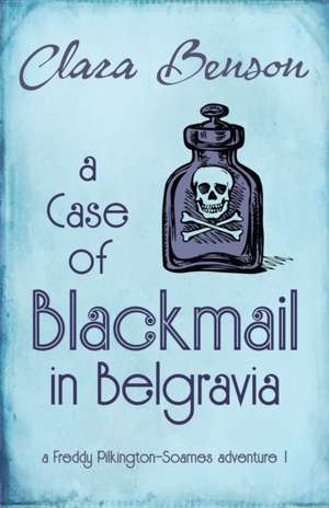 A Case of Blackmail in Belgravia de Clara Benson