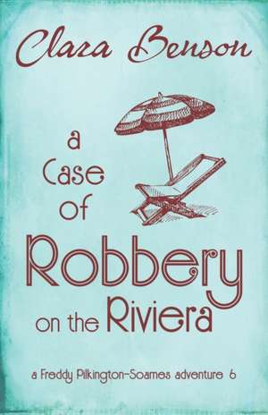 A Case of Robbery on the Riviera de Clara Benson