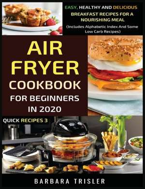 Air Fryer Cookbook For Beginners In 2020 de Barbara Trisler