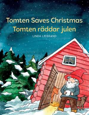 Tomten Saves Christmas - Tomten räddar julen de Linda Liebrand