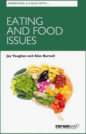 Parenting a Child with Eating and Food Issues de Jay Vaughan