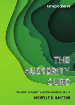 The Austerity Cure de Michelle K Jamieson