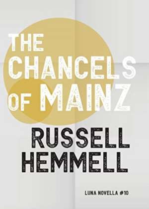 The Chancels of Mainz de Russell Hemmell