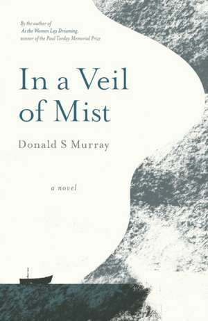 In a Veil of Mist de Donald S. Murray