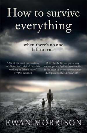 How to Survive Everything de Ewan Morrison