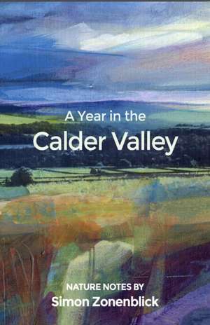 A Year in the Calder Valley de Simon Zonenblick