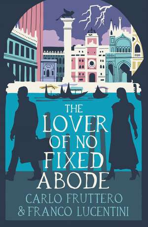 The Lover of No Fixed Abode de Carlo Fruttero