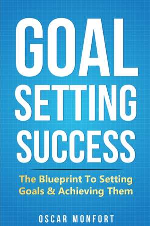 Goal Setting Success de Oscar Monfort