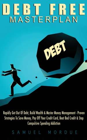 Debt Free Masterplan de Samuel Mordue