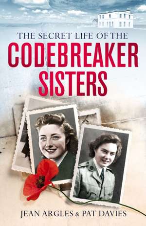 Codebreaking Sisters: Our Secret War de Jean Owtram