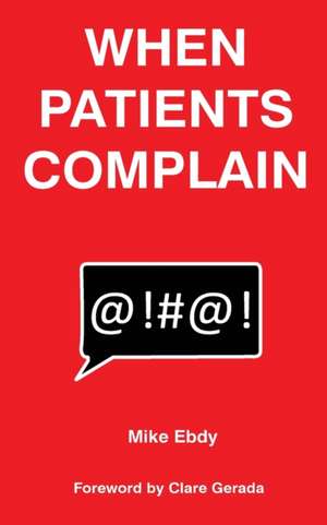 When Patients Complain de Mike Ebdy
