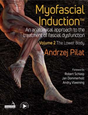 Myofascial Induction(TM) Vol 2 de Andrzej Pilat