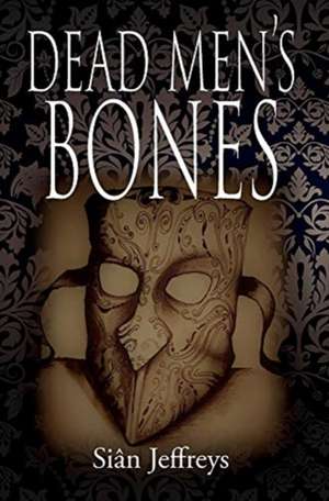 Dead Men's Bones de Siân Jeffreys