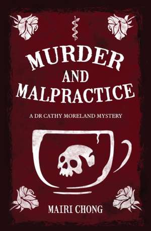 Murder And Malpractice de Mairi Chong