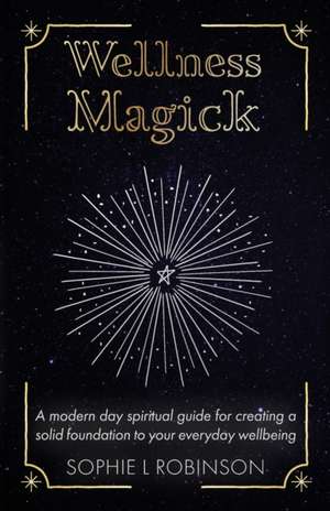 Wellness Magick de Sophie L Robinson