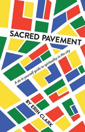 Sacred Pavement de Erin Clark