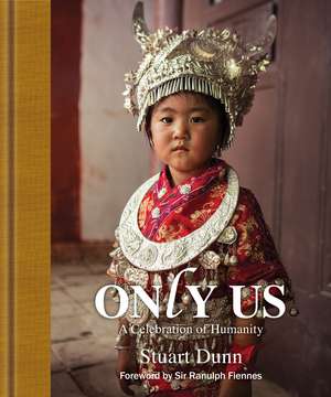 Only Us: A Celebration of Humanity de Stuart Dunn