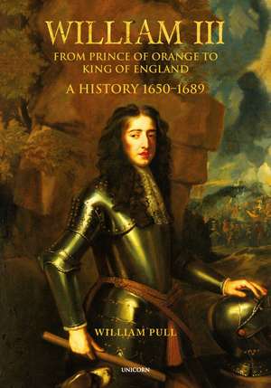 William III: From Prince of Orange to King of England de William Pull