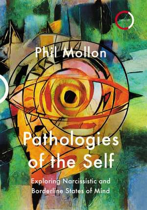 Pathologies of the Self de Phil Mollon