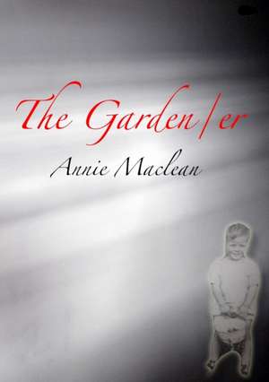 The Garden/er de Annie Maclean