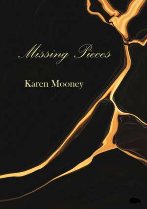 Missing Pieces de Karen Mooney