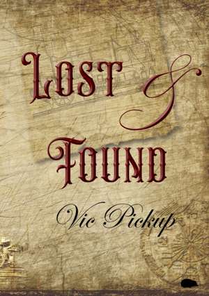 Lost and Found de Vic Pickup