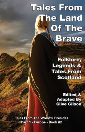 Tales From The Land Of The Brave de Clive Gilson