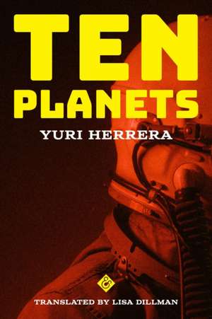 Ten Planets de Yuri Herrera