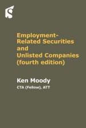 Employment Related Securities and Unlisted Companies de Ken Moody