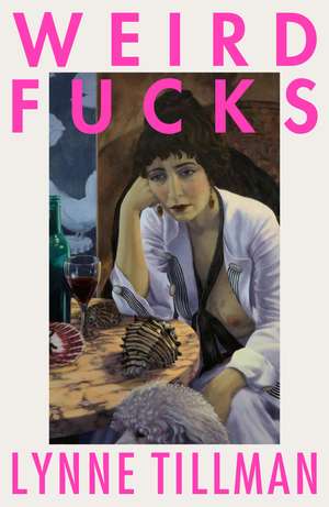 Weird Fucks de Lynne Tillman