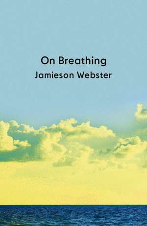 On Breathing de Jamieson Webster