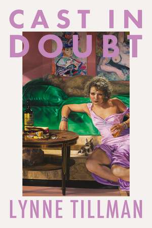 Cast in Doubt de Lynne Tillman