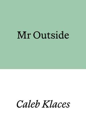 Mr Outside de Caleb Klaces