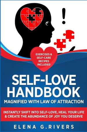 Self-Love Handbook Magnified with Law of Attraction de Elena G. Rivers