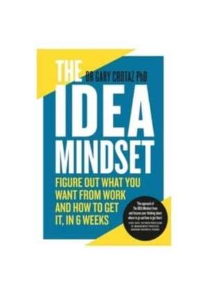 The IDEA Mindset de Gary Crotaz