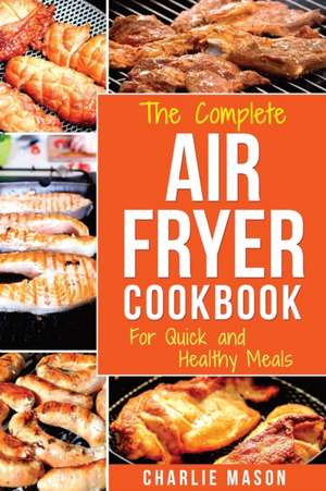 Air fryer cookbook de Charlie Mason