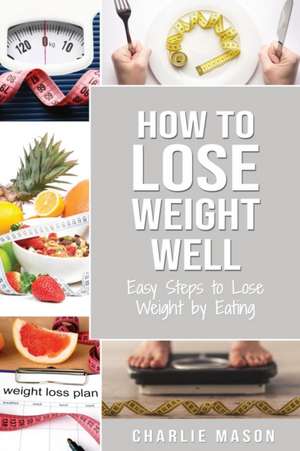 How to Lose Weight Well de Charlie Mason