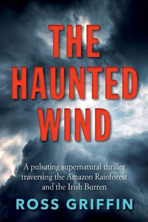 The Haunted Wind de Ross Griffin