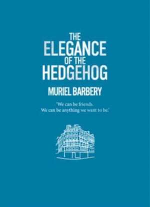 Elegance of the Hedgehog de Muriel Barbery