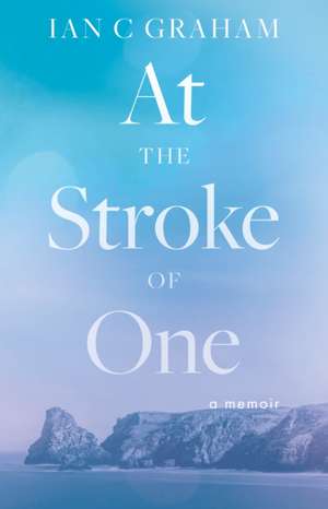 At The Stroke of One de Ian C. Graham