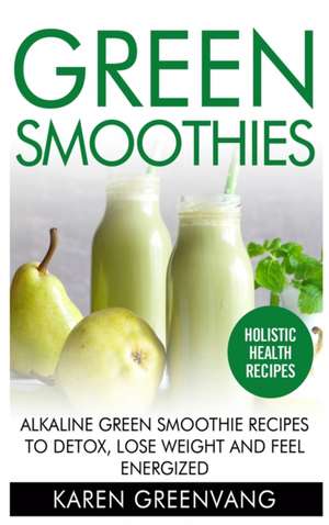 Green Smoothies de Karen Greenvang
