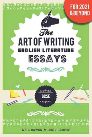 The Art of Writing English Literature Essays: for GCSE de Chris Curtis