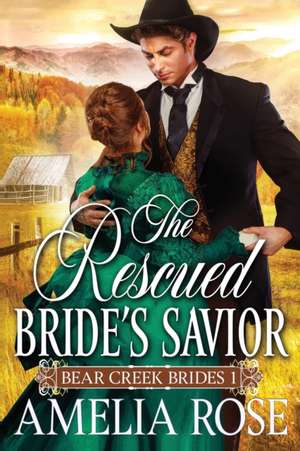 The Rescued Bride's Savior de Amelia Rose